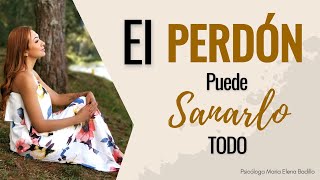 El PERDÓN puede SANARLO todo  Psicóloga Maria Elena Badillo [upl. by Novaat483]