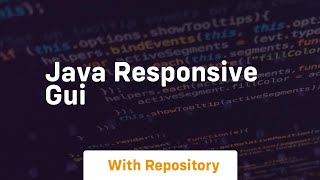 java responsive gui [upl. by Buff]