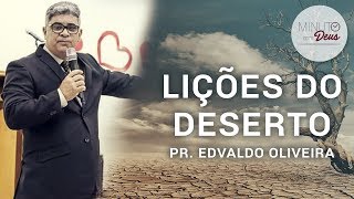 Lições Do Deserto  Pr Edvaldo Oliveira  Pregação Completa [upl. by Edita]