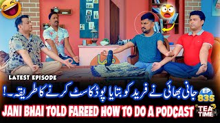 Sajjad Jani Ne Bataya Fareed Sabri Ko Podcast Karne Ka TARIQA  TEA TIME Episode 835 [upl. by Ycrep]