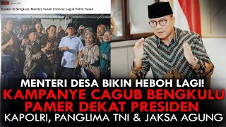 MENTERI DESA BIKIN HEBOH LAGI KAMPANYE CAGUB BENGKULU PAMER DEKAT PRESIDEN amp PETINGGI NEGARA [upl. by Danette480]