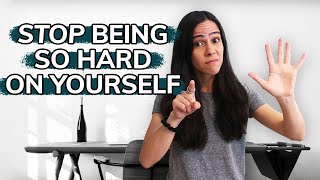 Stop Being So Hard On Yourself [upl. by Noitsirhc]