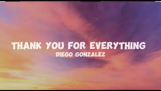 diego gonzalezthankyou for everythinglyricskemuel lyrics [upl. by Navap]