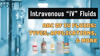 The ABCs of IV Fluids Types Applications and More  Normal Saline Ringer Lactated 5 Dextrose [upl. by Boorer]