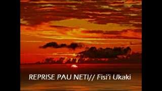 REPRISE PAU NETI  Fisii ukaki  ofa atu [upl. by Ailaht]