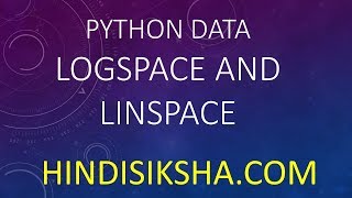 PythonData LogSpace and LinSpace in Hindi [upl. by Yetnom]