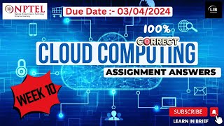 Cloud Computing Week 10 Assignment Answers  NPTEL 2024  Learn in brief [upl. by Slyke]