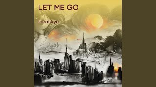 Let me go [upl. by Notgnirrac]