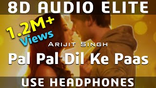 8D AUDIO  Pal Pal Dil Ke Paas  Title Song  Arijit Singh Parampara  Sunny Deol Karan Deol [upl. by Dyna217]