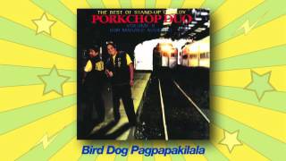 Porkchop Duo  Bird Dog Pagpapakilala The Best Of StandUp Comedy Vol 8 [upl. by Perkins]