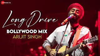 LONG DRIVE Bollywood Mix  Arijit Singh  Full Album  2 Hour Nonstop  Apna Bana Le Zaalima amp More [upl. by Wurster]