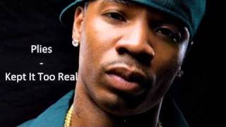 Plies  Kept It Too Real [upl. by Asseral]