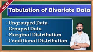 Tabulation of Bivariate Data  Conditional Distribution  Marginal Distribution  Lec 06 [upl. by Enaywd]