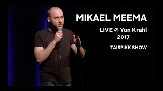 Mikael Meema Live  Von Krahl 2017 TÄISPIKK SHOW [upl. by Ludwig972]