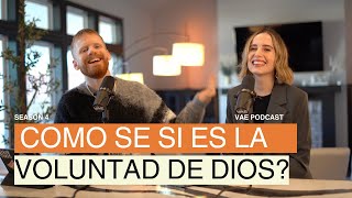 Cómo saber si es la voluntad de Dios  VAE Podcast [upl. by Hamilah606]