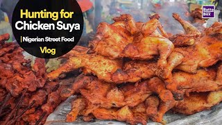 Hunting for Chicken Suya  Nigerian Street Food Vlog [upl. by Florine]