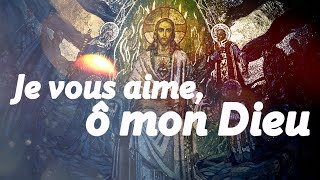 Je vous aime ô mon Dieu [upl. by Morville223]