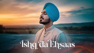 quotIshq Da Ehsaas  Punjabi Heartfelt Love Song 2024quot [upl. by Ruddie]