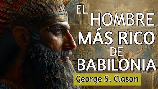 El hombre más rico de Babilonia Audiolibro completo en Español de George S Clason [upl. by Aleuname]