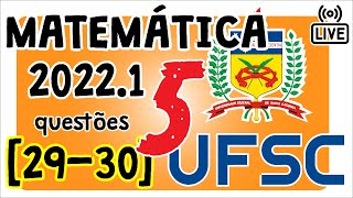 🔴 UFSC 2022 Correção da prova 2022 de Matemática Questões 29 e 30 [upl. by Elpmet705]