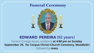 Funeral Ceremony Of EDWARD PERIERA 92 years CORPUS CHRISTI CHAPEL Moodbidri [upl. by Jaclyn]