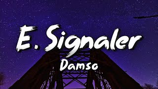 E Signaler  Damso ParolesLyrics [upl. by Nnailuj]