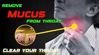 Say Goodbye to Throat Mucus The Real Cause and Solution [upl. by Beker]