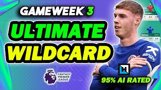 THE ULTIMATE GAMEWEEK 3 WILDCARD DRAFT  95 AI RATING 🤖  Fantasy Premier League 202425 [upl. by Jaala969]