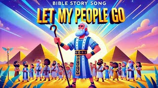 🎶 “Let My People Go”  Kids’ Song about Moses and Pharaoh 🎶 [upl. by Banyaz]