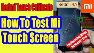 Redmi Mi 4X Touch Calibrate  How To Test Mi Touch Screen  Mi Engineering Mode and Hardware Test [upl. by Amethyst]