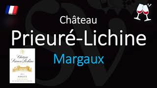 How to Pronounce Château Prieuré Lichine CORRECTLY 1855 Margaux Grand Cru Wine Pronunciation [upl. by Harman]