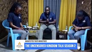 THE UNCENSORED KINGDOM TALK SEASON 2  MANIFESTED TRUTH MINISTRIES [upl. by Marguerie645]