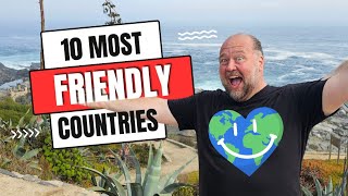 The FRIENDLIEST Countries I Have Visited [upl. by Tomlinson]