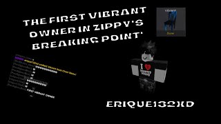 The First vibrant owner in Zippys Breaking Point [upl. by Bogart]