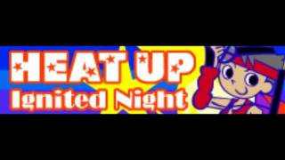 HEAT UP 「Ignited Night ＬＯＮＧ」 [upl. by Lenna]