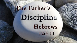 The Holy Bible  Topic The Fathers Discipline Hebrews 126 [upl. by Katrina]