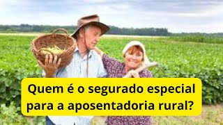 Quem é o segurado especial para a aposentadoria rural explicandoodireito [upl. by Brigham820]