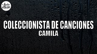 Camila  Coleccionista De Canciones Letra [upl. by Hola]