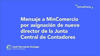 Mensaje a MinComercio por asignación de nuevo director de la Junta Central de Contadores [upl. by Alyad]