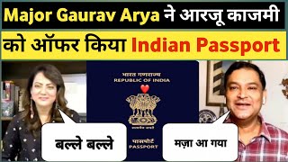 Major Gaurav arya offers Indian citizenship to Arzoo kazmi  Major Gaurav Arya On Pakistan [upl. by Marou840]