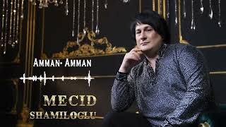 Mecid Shamiloğlu Amman Amman 2024 [upl. by Gareri]