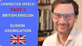 CONNECTED SPEECH PART 2 ELISION amp ASSIMILATION in BRITISH ENGLISH Dominar un acento británico 🇬🇧 [upl. by Rennold11]