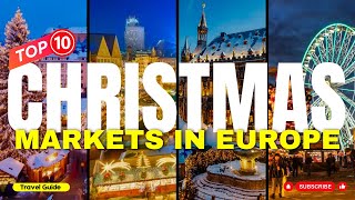 Top 10 Best Christmas Markets in Europe  Travel Video [upl. by Rawley]