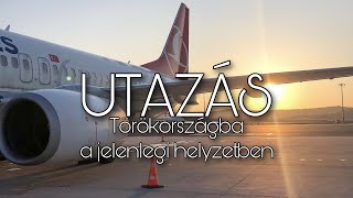 MI KELL A TÖRÖKORSZÁGI UTAZÁSHOZ MOST🇹🇷🛩 [upl. by Eselrahc]