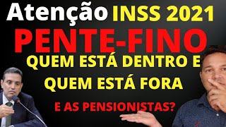 PENTE FINO INSS 2021 QUEM ESTÃ FORA E QUEM ESTÃ DENTRO PRESIDENTE DO INSS [upl. by Egoreg714]