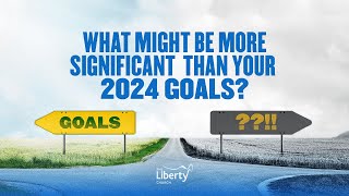 What Might Be More Significant Than Your 2024 Goals Dr Sola FolaAlade  The Liberty Church Global [upl. by Anazus857]