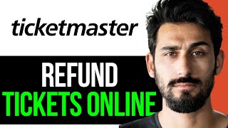 UPDATED How to REFUND Ticketmaster Tickets Online EASY GUIDE 2024 [upl. by Ingold]