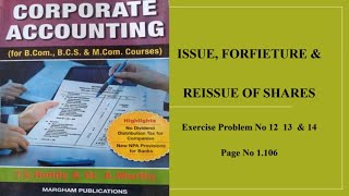 Corporate Accounting  Issue Forfeiture amp Reissue of Shares Exercise Problem No 12  13 amp 14 [upl. by Edwards159]