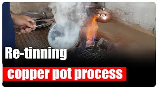 How to retinning Copper pot Retinning copper process  handmade retinning coppersmith [upl. by Mirilla]