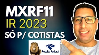 MXRF11 DECLARAÇÃO ANUAL DE IMPOSTO DE RENDA I R FIIS 2023 PREPARAÇÃO [upl. by Anayia]